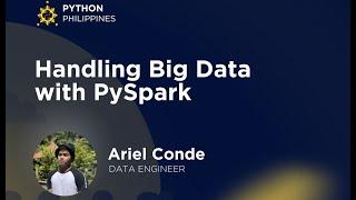 PythonPH's Python Hour - Handling Big Data with PySpark