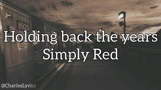 Simply Red - HOLDING BACK THE YEARS (lyrics)