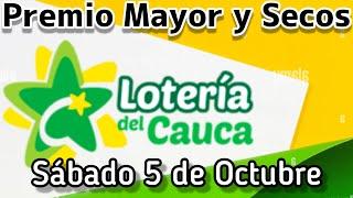 🟡 Resultado PREMIO MAYOR Y SECOS Loteria del CAUCA Sabado 5 de Octubre de 2024