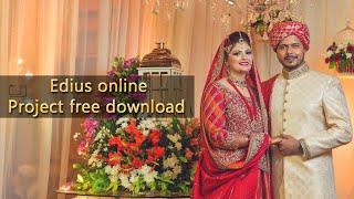 edius online project free download |edius wedding project free download 2021 |official editing