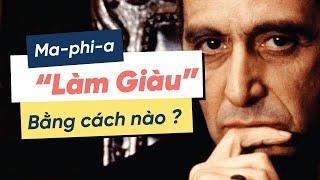 Bố Già | Mafia làm giàu bằng cách nào ? Kiên Xoăn