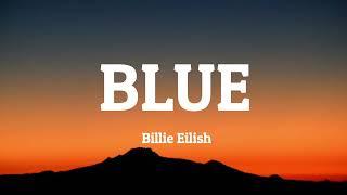 Blue  - billie eilish [lyrics]