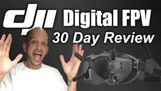 Dji Digital FPV 30 day review