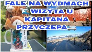 Ogromne fale ,brak bursztynu,wizyta u,, Kapitana Przyczepa,,nowa przyczepa na parkingu,dwa liski