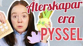 ÅTERSKAPAR ERA PYSSEL