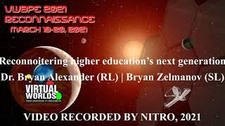 VWBPE 2021 - KEYNOTE :: Reconnoitering higher education’s next generation