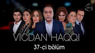 Vicdan haqqı (37-ci bölüm)