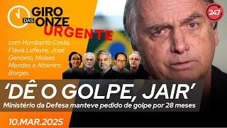 Giro das Onze | 'Dê o golpe, Jair': Ministério da Defesa manteve pedido golpista por 28 meses