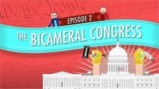 The Bicameral Congress: Crash Course Government and Politics #2