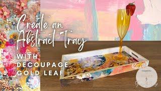 Creating an Abstract Tray with Decoupage & Gold Leaf