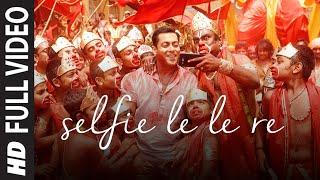 'Selfie Le Le Re' FULL VIDEO Song Pritam - Salman Khan | Bajrangi Bhaijaan | T-Series