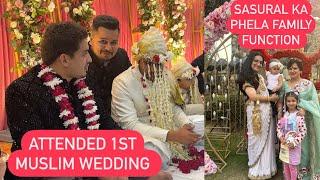 SASURAL KA PHELA FAMILY FUNCTION || ATTENDED 1st MUSLIM WEDDING || ROHINIDILAIK