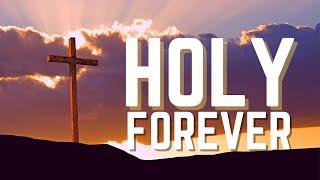 HOLY FOREVER