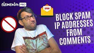 Block Spammy IP Addresses from Wordpress Comments - Elementor Wordpress Tutorial