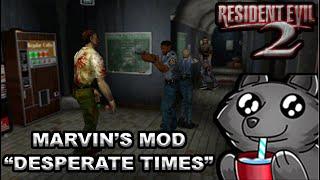 RESIDENT EVIL 2 MARVIN'S MOD - DESPERATE TIMES