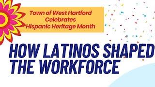 How Latinos Shaped the Workforce - Hispanic Heritage Month Forum - October 12, 2023