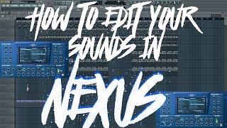 HOW TO EDIT YOUR SOUNDS IN NEXUS