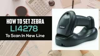 How to Set Zebra Motorola Symbol LI4278Wireless Barcode Scanner to Scan Codes in New Line