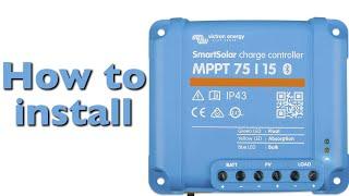 How to install a Victron SmartSolar MPPT 75115 charge controller - And configure the  Bluetooth APP!