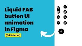 Liquid FAB button ui interaction design in Figma [Full Tutorial]