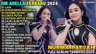 IJUK - Nurma Paejah - CINTA PUTIH - KHUSUSNYA MALAM INI - NURMA PAEJAH ADELLA TERBARU 2024