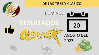 RESULTADO SORTEO CHISPAZO DE LAS TRES, CHISPAZO CLÁSICO DEL DOMINGO 20 DE AGOSTO DEL 2023