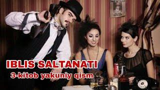 IBLIS SALTANATI 3-kitob yakuniy qism (Nuriddin Ismoilov) [Detektiv roman]