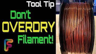 Woah! Don’t OVERDRY your filament! Tool Tip Tuesday!