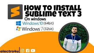 how to install sublime text 3 on windows 10 64 bit windows 7 32 bit | Electro4u foundation