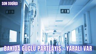 Bakıda GÜCLÜ PARTLAYIŞ - Yaralı var