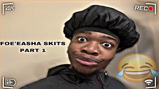 FOE’EASHA SKITS COMPILATION