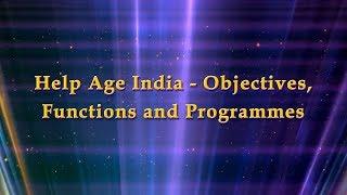 HelpAge India Objectives, Functions and Programmes