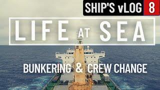 LIFE AT SEA | BUNKERING & CREW CHANGE | SHIP'S vLOG 8 | LAS PALMAS