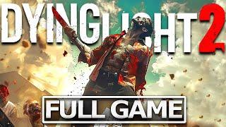 DYING LIGHT 2 Full Gameplay Walkthrough / No Commentary【FULL GAME】4K Ultra HD