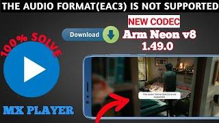 Mx Player EAC3 Audio Format Not Supported | 100% Fix Problem Solve 1.49/1.44 codecs