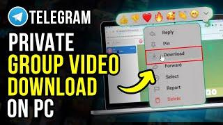 How to Download Telegram Private Group Video on PC (Updated 2024)