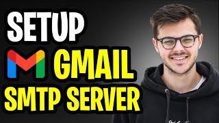 How to Setup Gmail SMTP Server in 2024 | Step by Step Tutorial (100% Works)