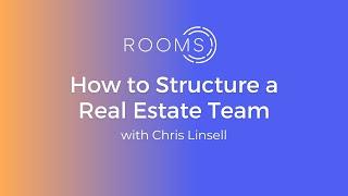 How to Structure a Real Estate Team - with Chris Linsell