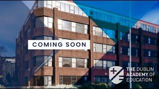 The Dublin Academy of Education - New Premises