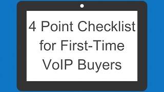 4 Point Checklist for First-Time VoIP Buyers