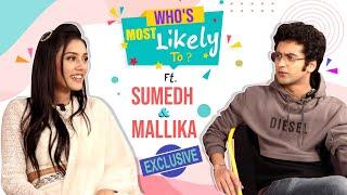 Sumedh Mudgalkar & Mallika Singh's HILARIOUS Who's Most Likely To, reveal all their secrets.