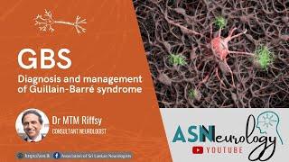 Diagnosis and management of Guillain–Barré syndrome (GBS) by Dr MTM Riffsy