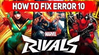 How To Fix Marvel Rivals Error Code 10 Steam, Epic Games, PS 5