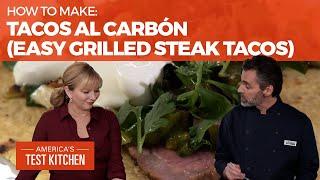 How to Make Tacos al Carbón (Grilled Steak Tacos)