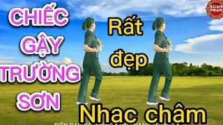 CHIẾC GẬY TRƯỜNG SƠN // Nhạc chậm ( Rất đẹp - dễ tập)