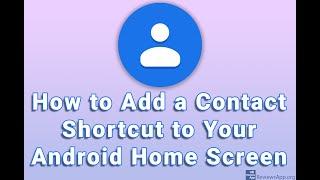 How to Add a Contact Shortcut to Your Android Home Screen