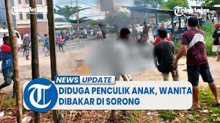 Seorang Wanita di Sorong Papua Barat Dibakar Warga, Diduga Komplotan Penculikan Anak