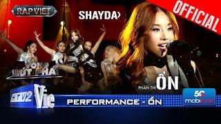 ỔN - Shayda  “slay hết nấc” như một nghệ sĩ trình diễn thực thụ | Rap Việt 2024 [Performance]