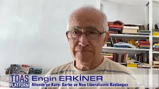 Engin Erkiner - Allende'ye Karşı Darbe ve Neo Liberalizmin Başlangıcı #205