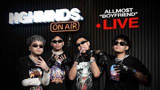 ALLMO$T | Boyfriend (HGHMNDS On Air)